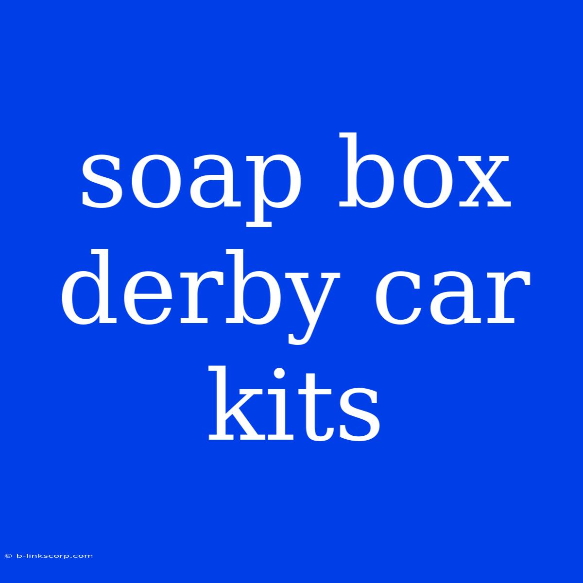 Soap Box Derby Car Kits