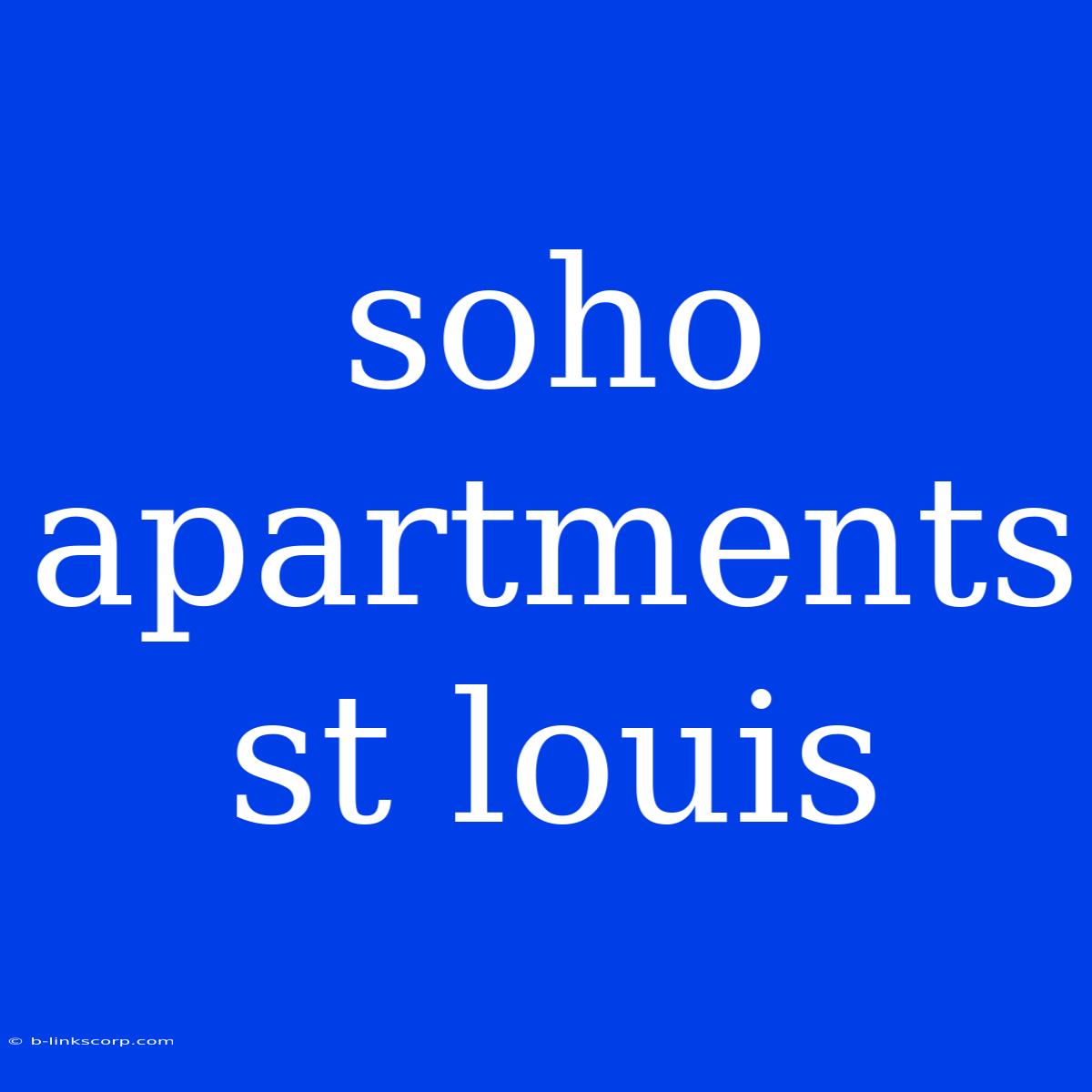 Soho Apartments St Louis