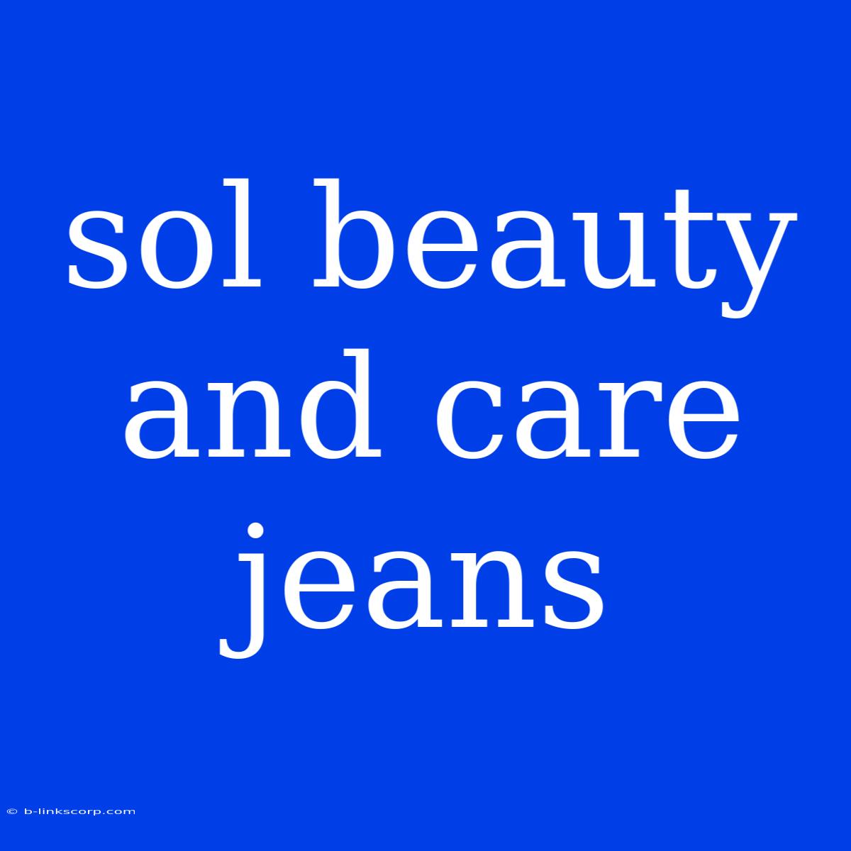 Sol Beauty And Care Jeans