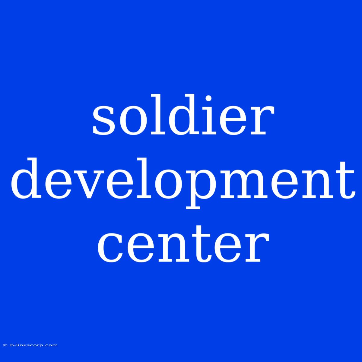 Soldier Development Center