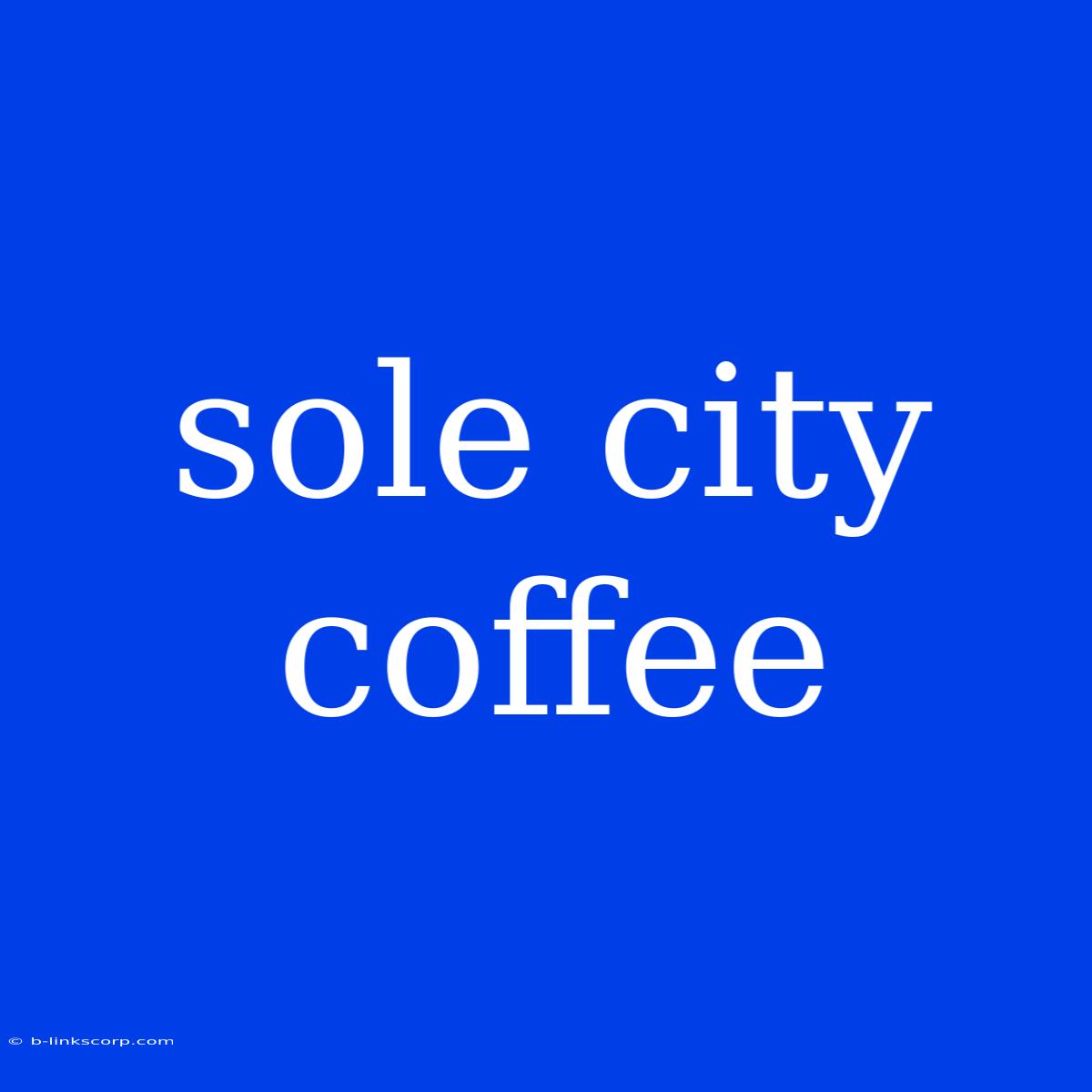 Sole City Coffee