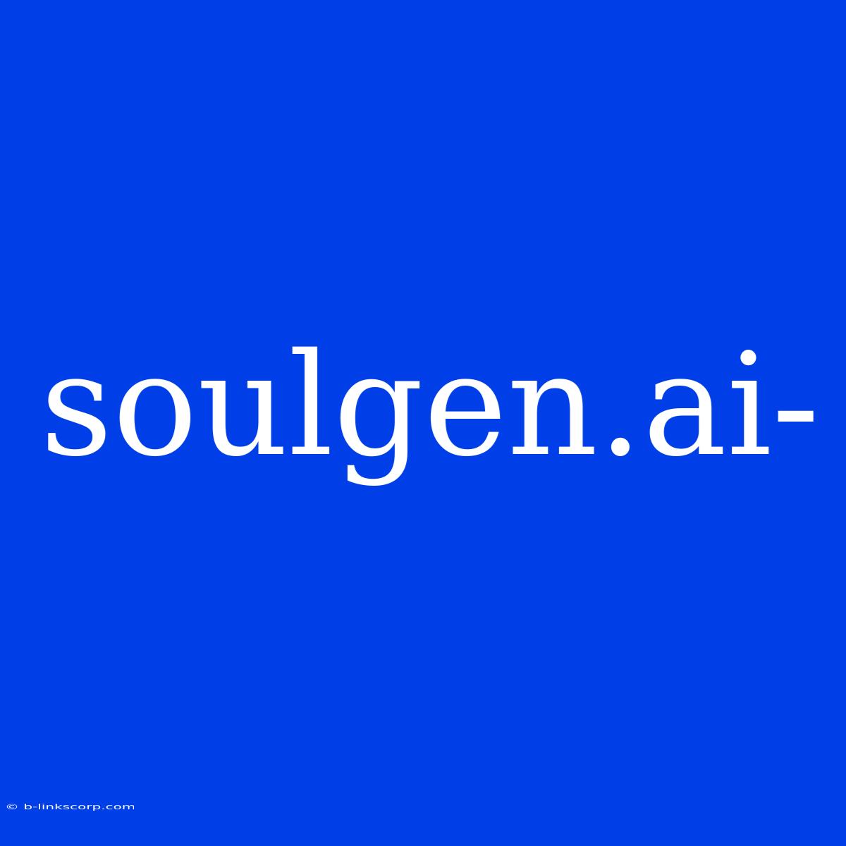 Soulgen.ai-