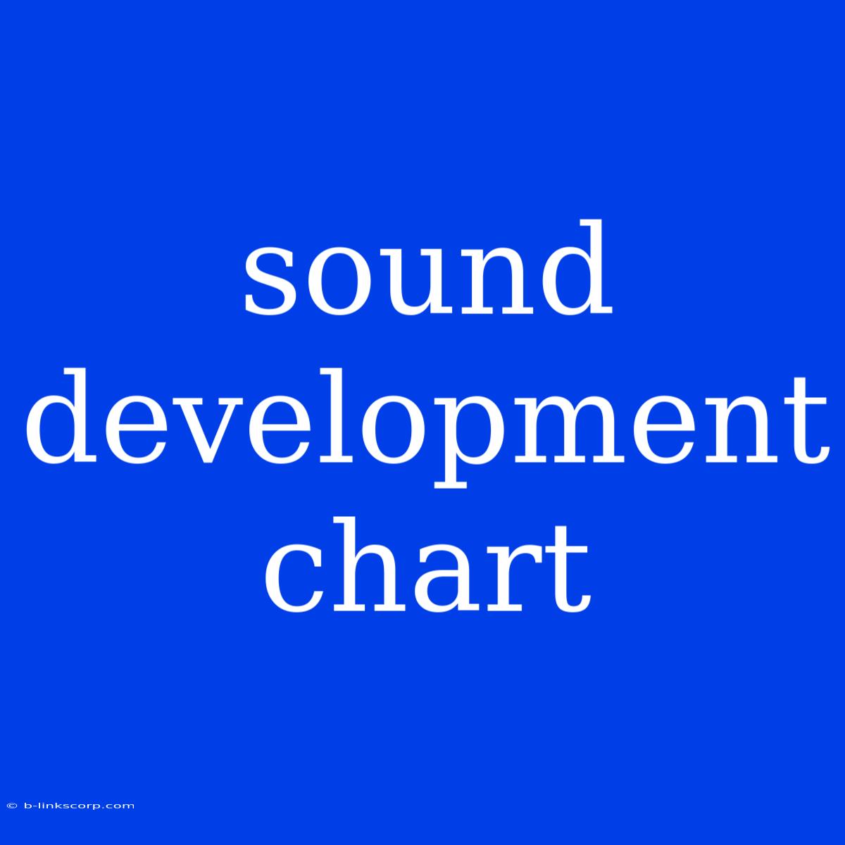 Sound Development Chart