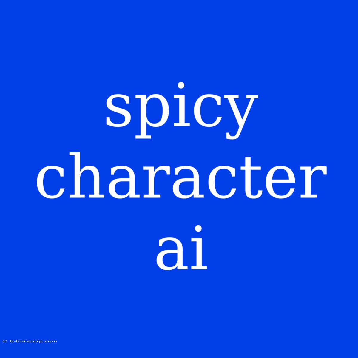 Spicy Character Ai