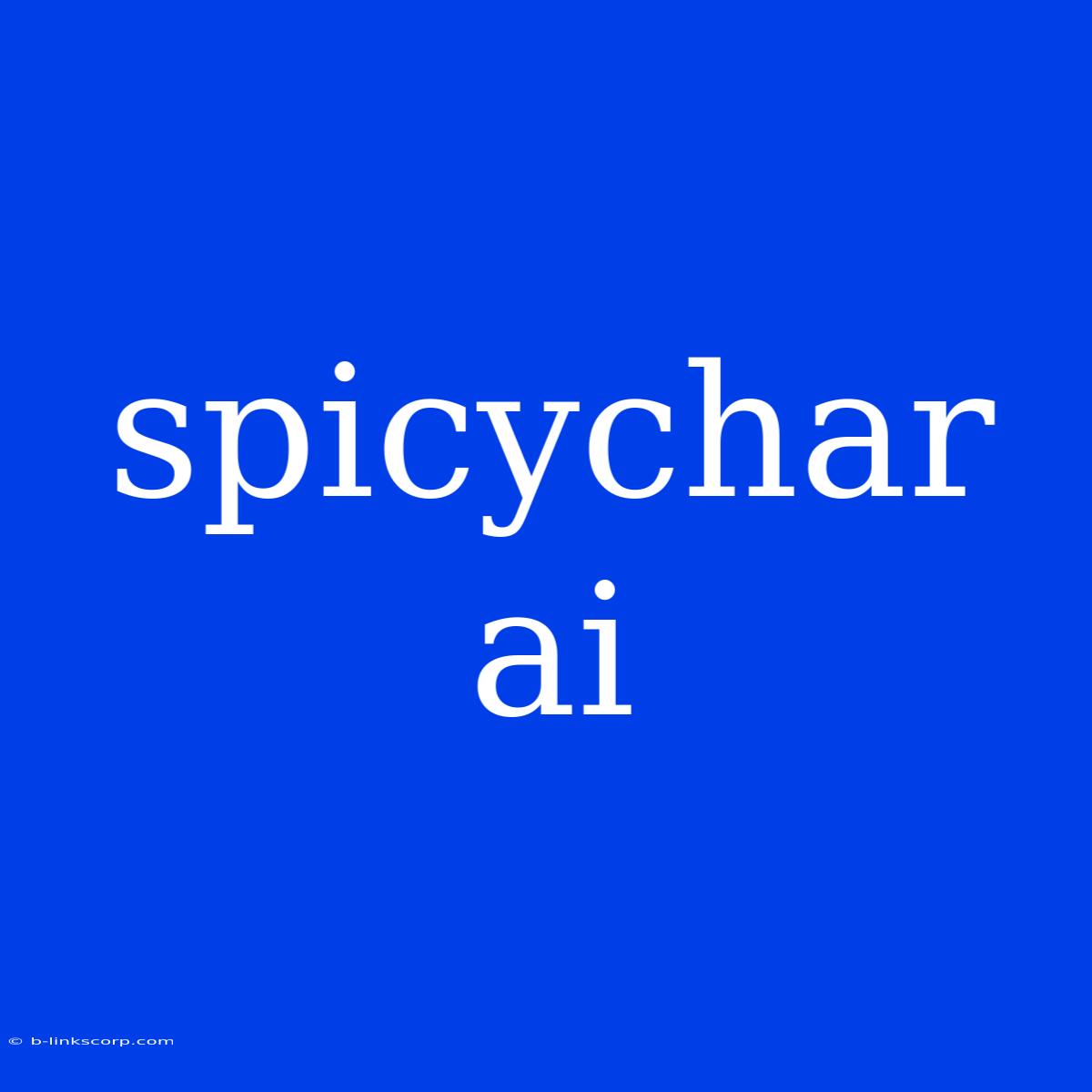 Spicychar Ai