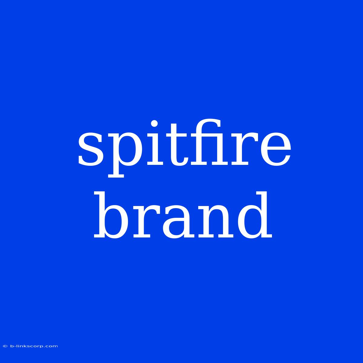 Spitfire Brand