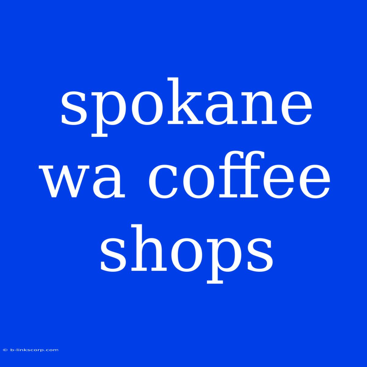 Spokane Wa Coffee Shops