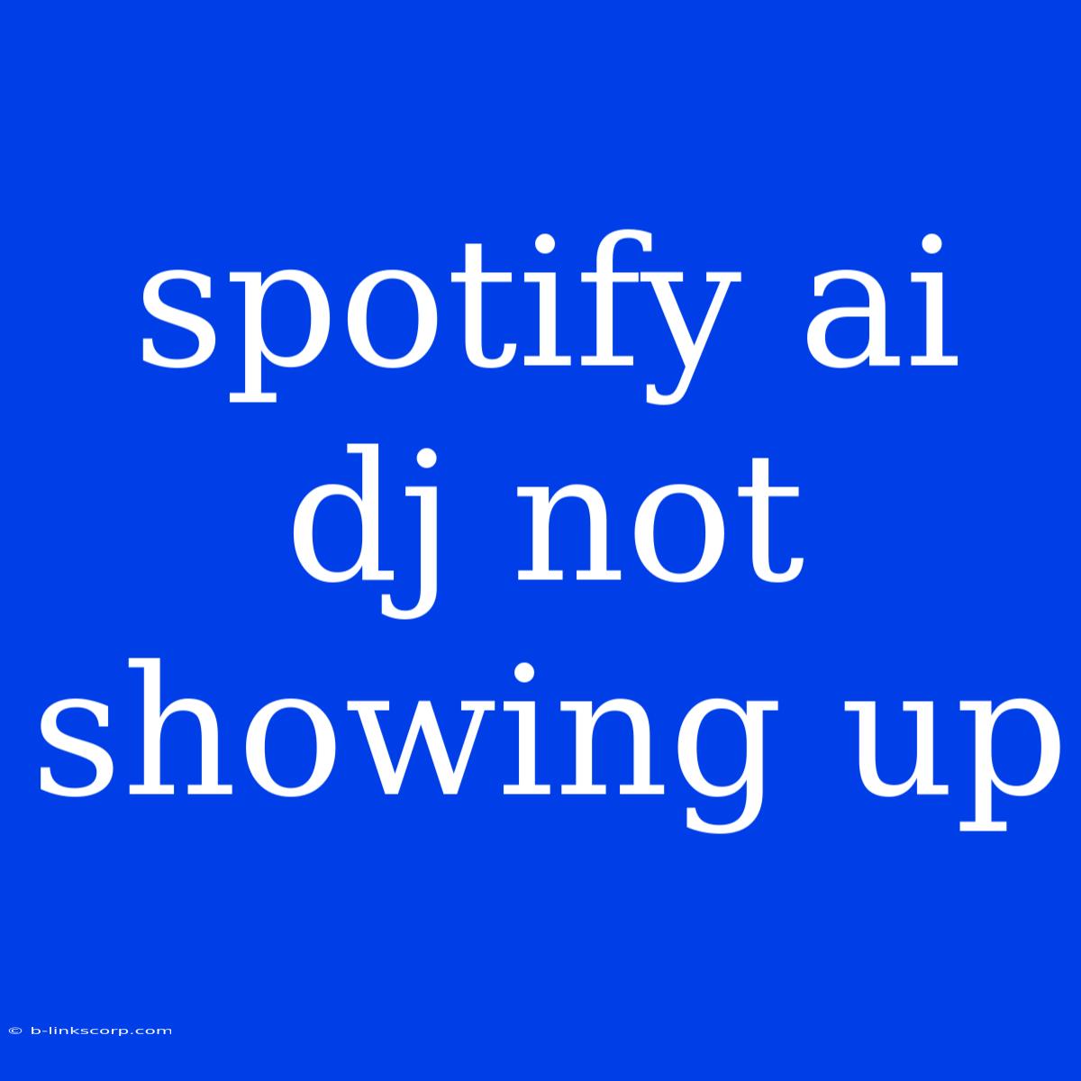 Spotify Ai Dj Not Showing Up