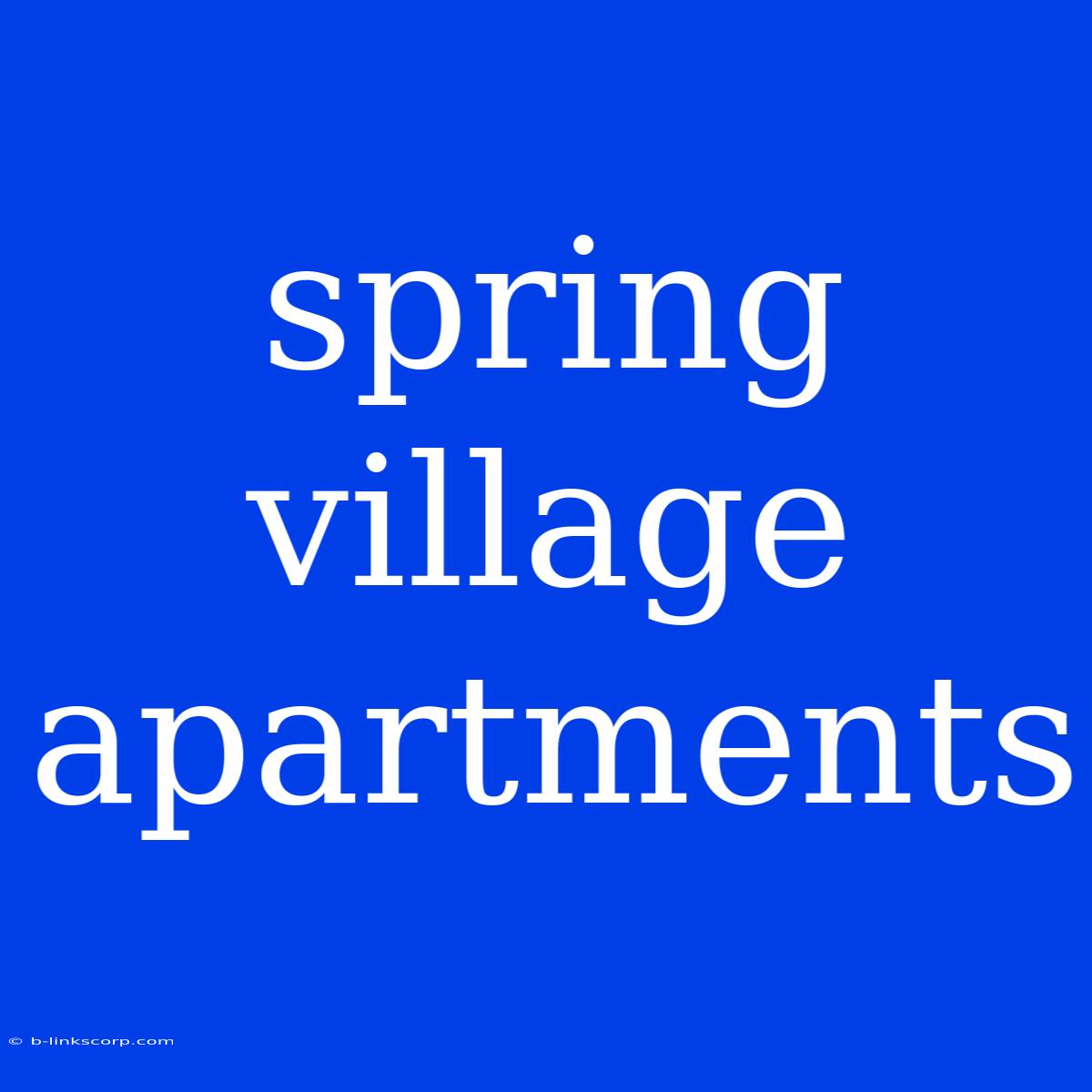 Spring Village Apartments