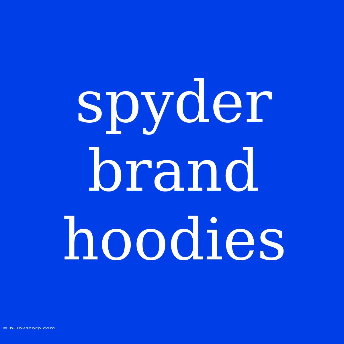 Spyder Brand Hoodies