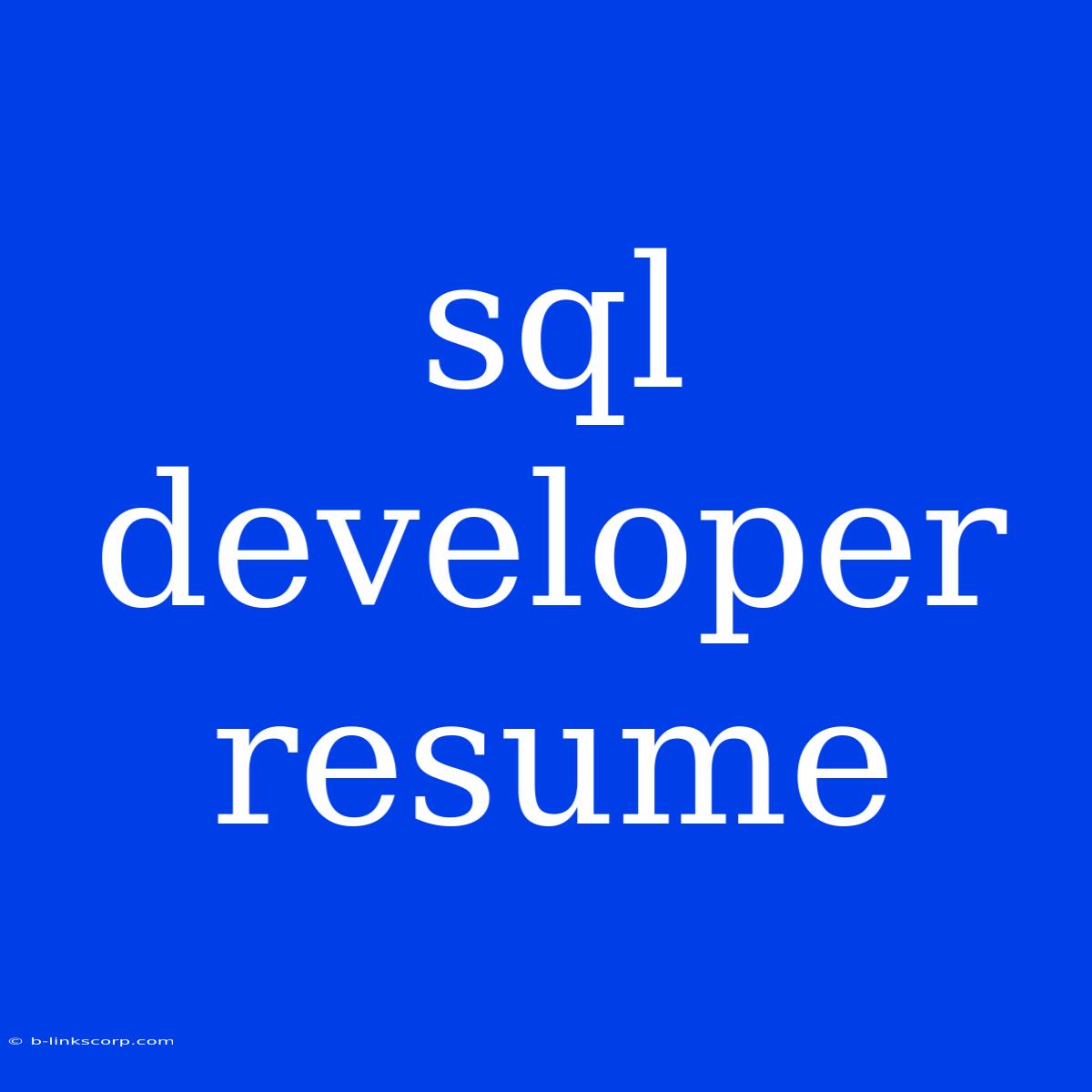 Sql Developer Resume
