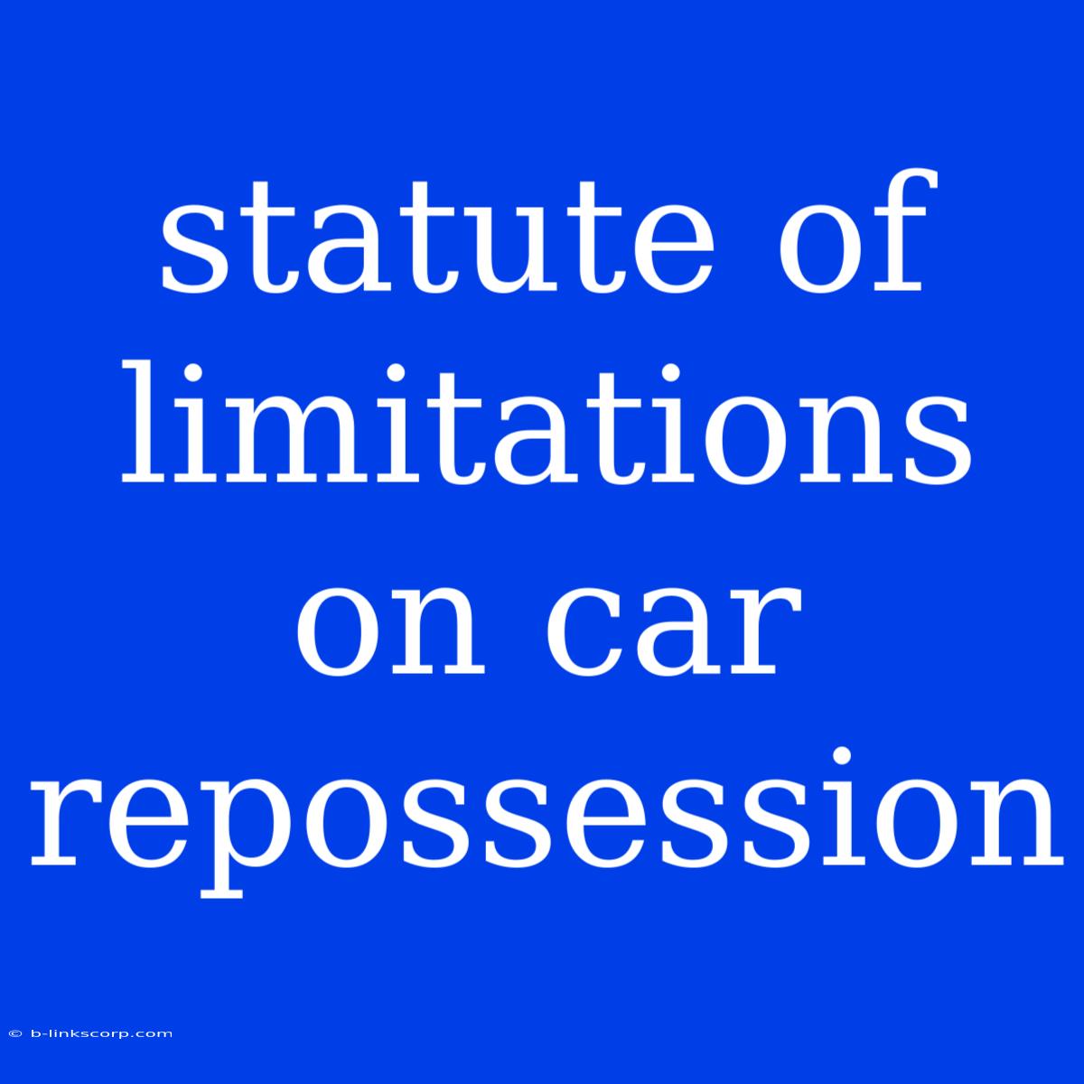 Statute Of Limitations On Car Repossession