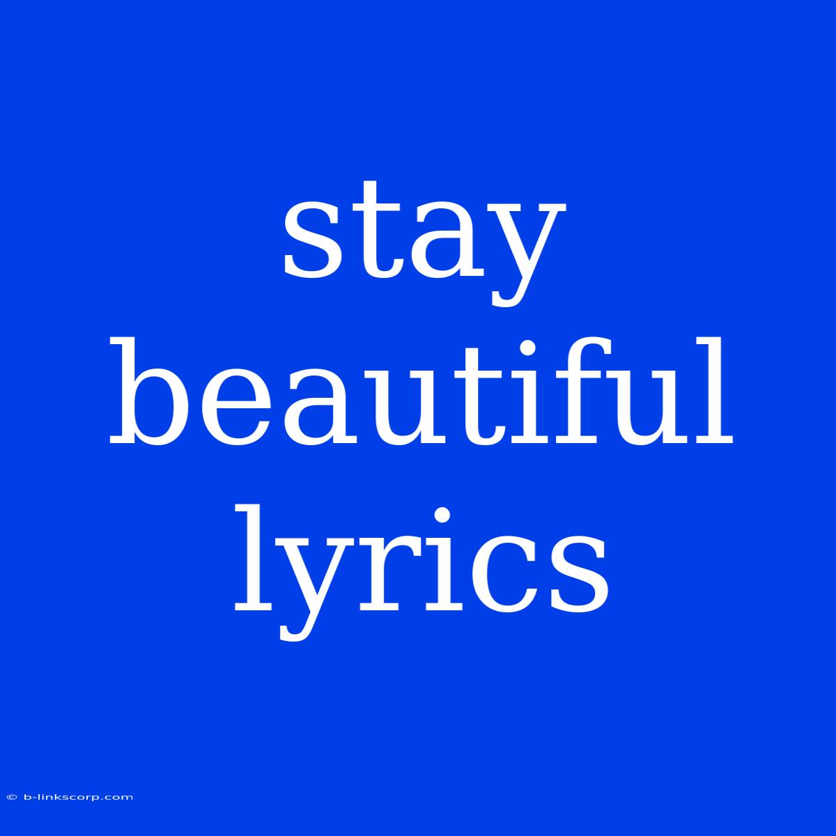 Stay Beautiful Lyrics