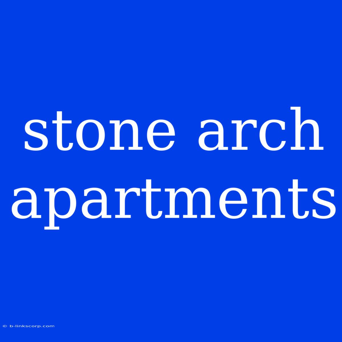 Stone Arch Apartments