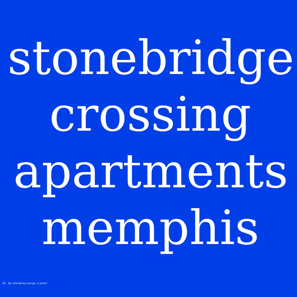 Stonebridge Crossing Apartments Memphis