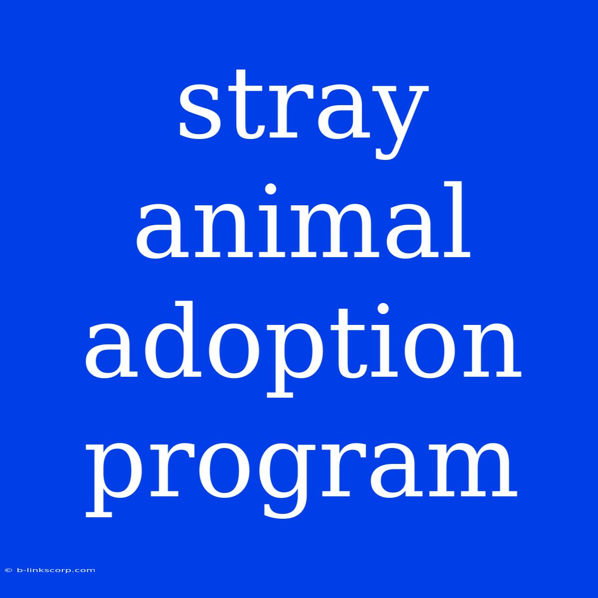 Stray Animal Adoption Program