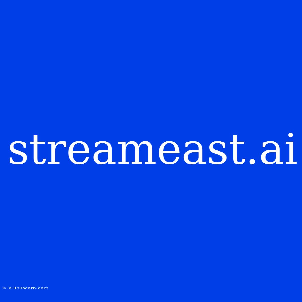 Streameast.ai