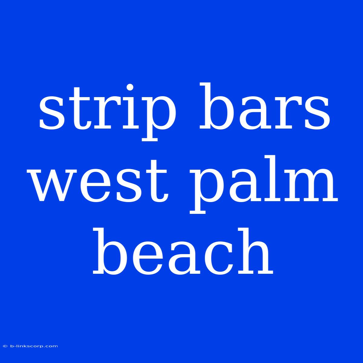 Strip Bars West Palm Beach