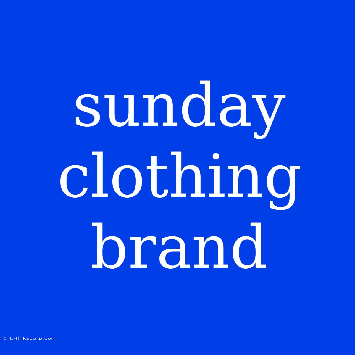 Sunday Clothing Brand