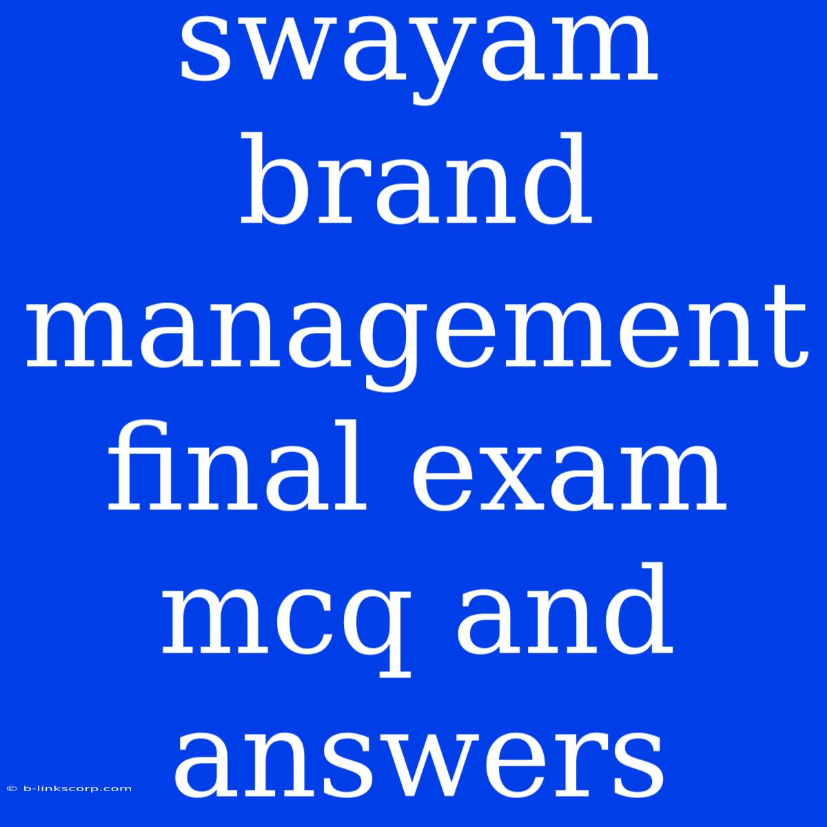 Swayam Brand Management Final Exam Mcq And Answers