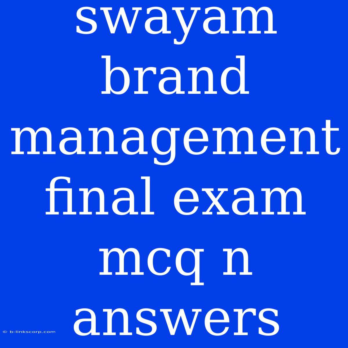 Swayam Brand Management Final Exam Mcq N Answers