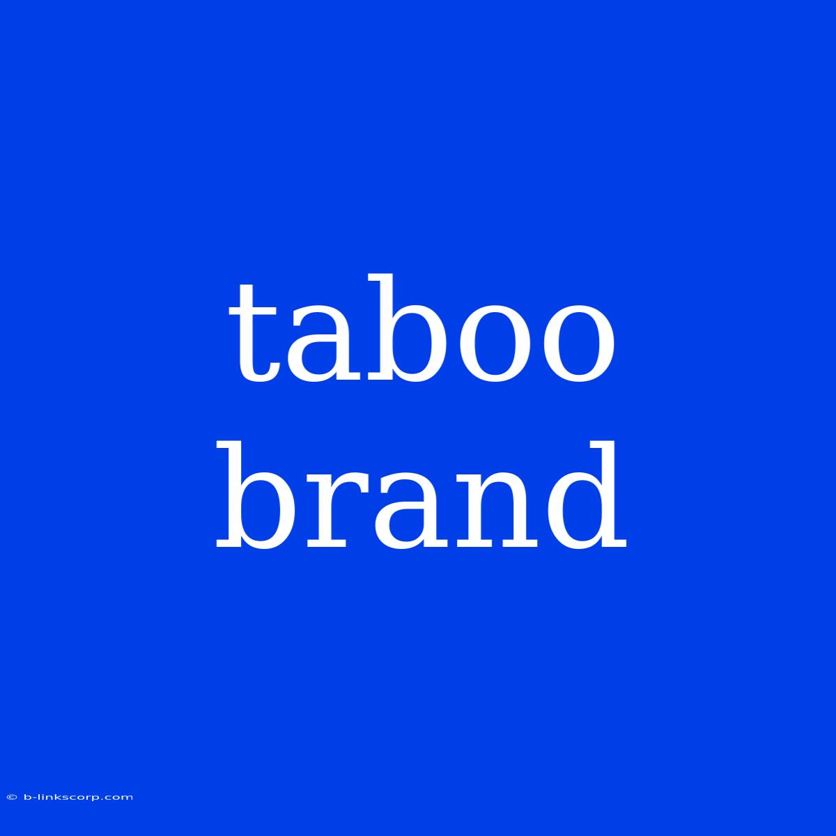 Taboo Brand