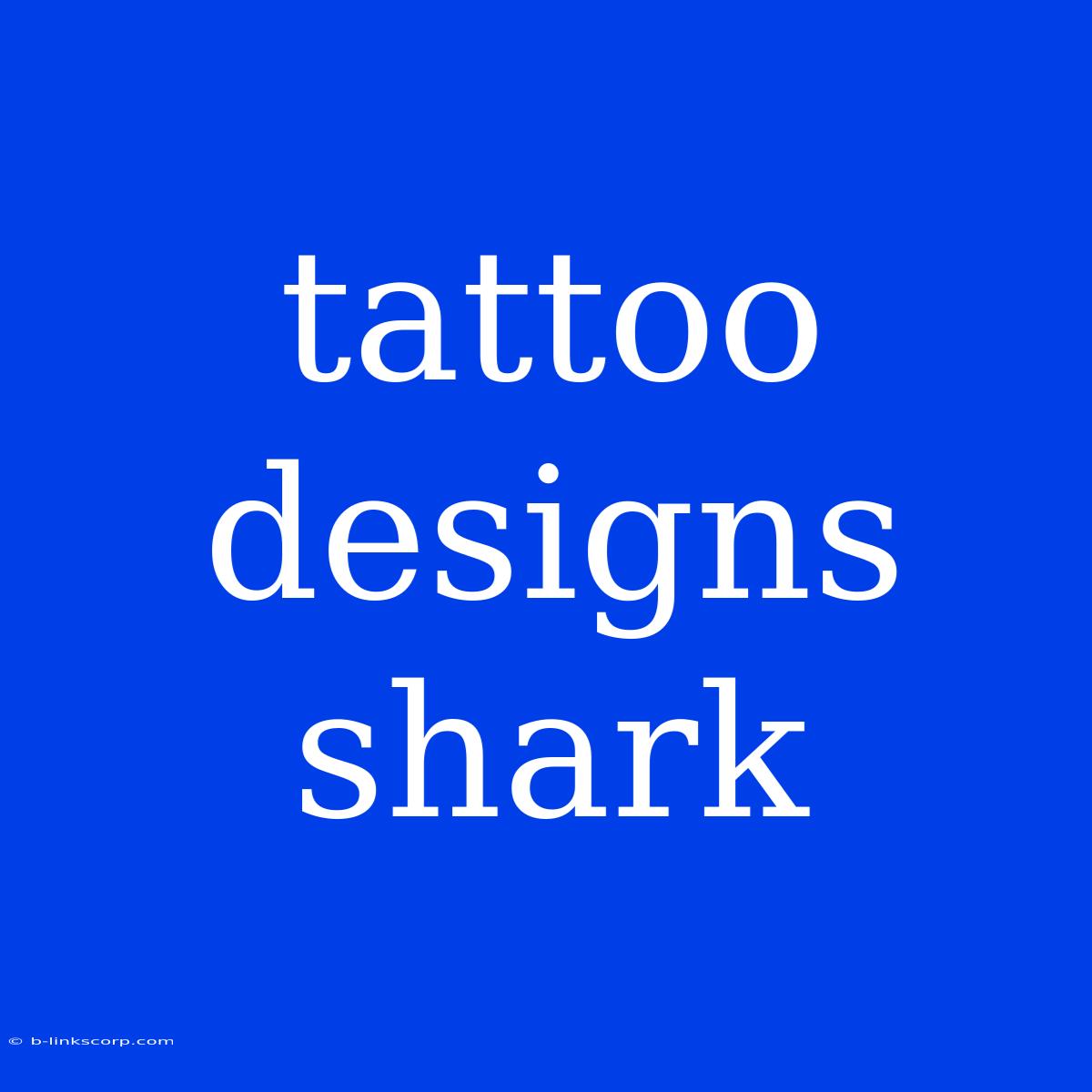 Tattoo Designs Shark