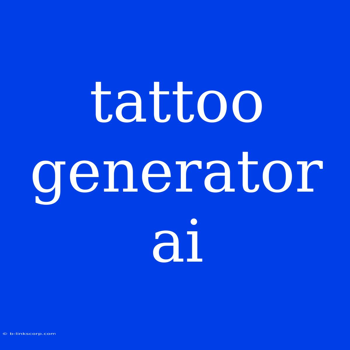 Tattoo Generator Ai