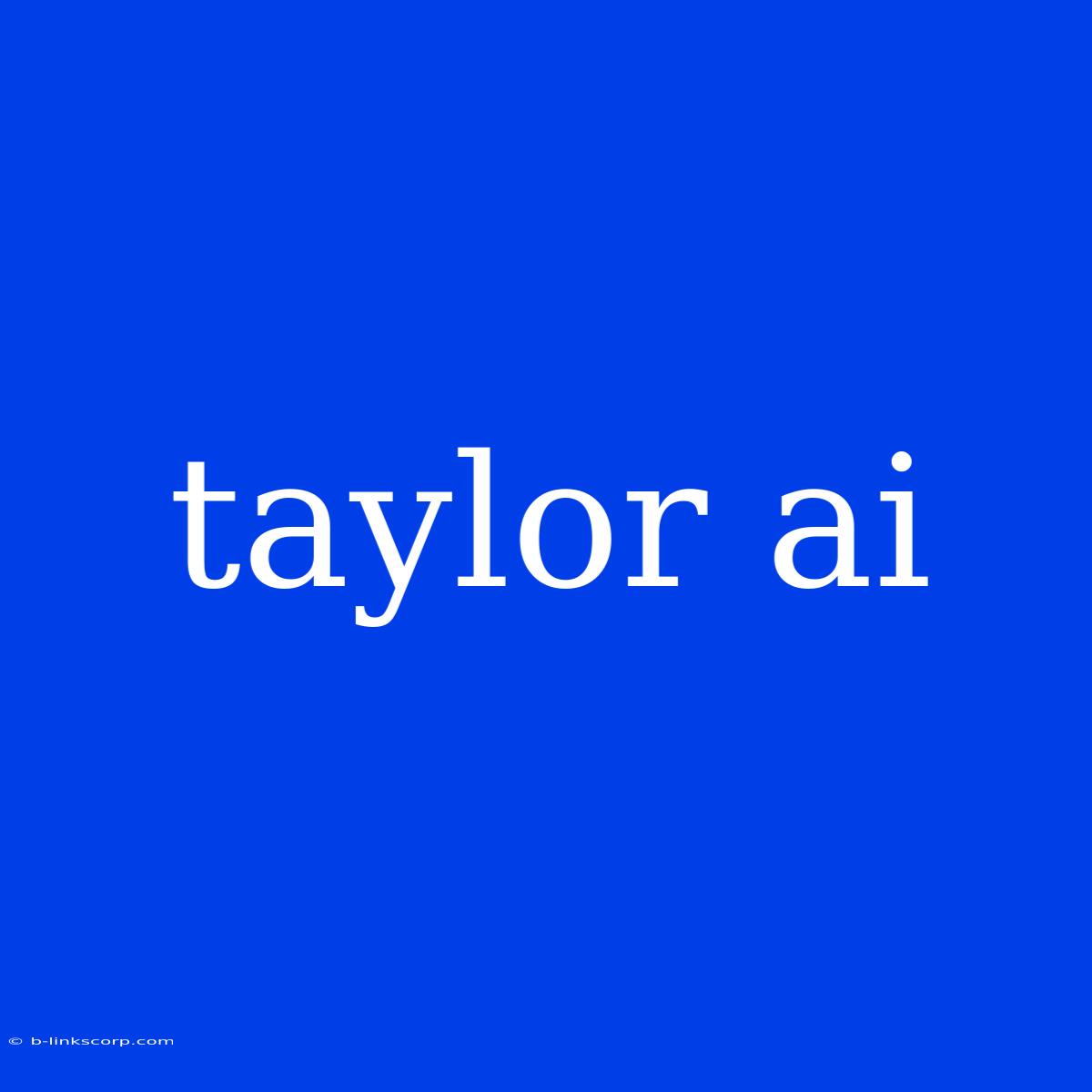 Taylor Ai