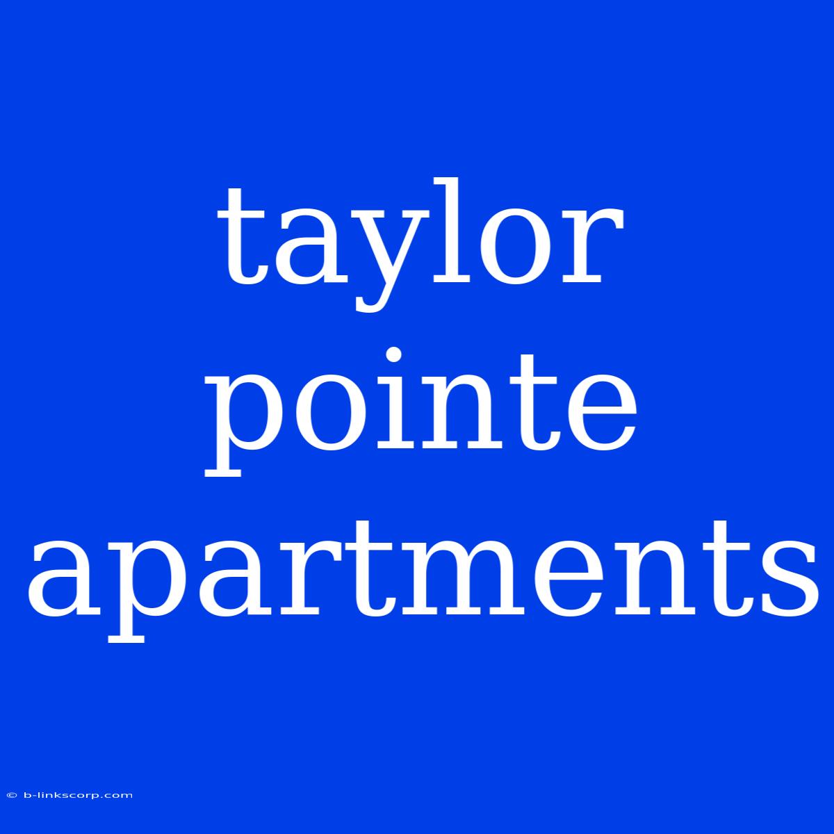 Taylor Pointe Apartments