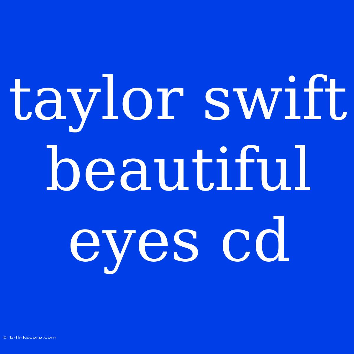 Taylor Swift Beautiful Eyes Cd