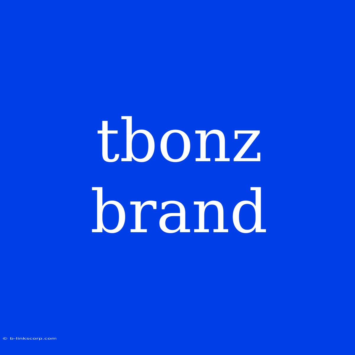 Tbonz Brand