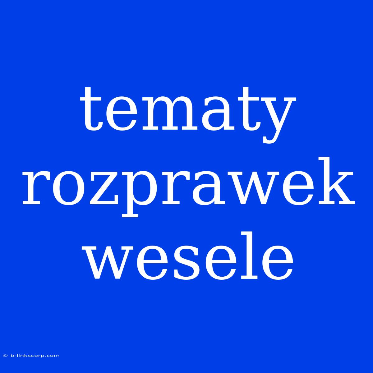 Tematy Rozprawek Wesele