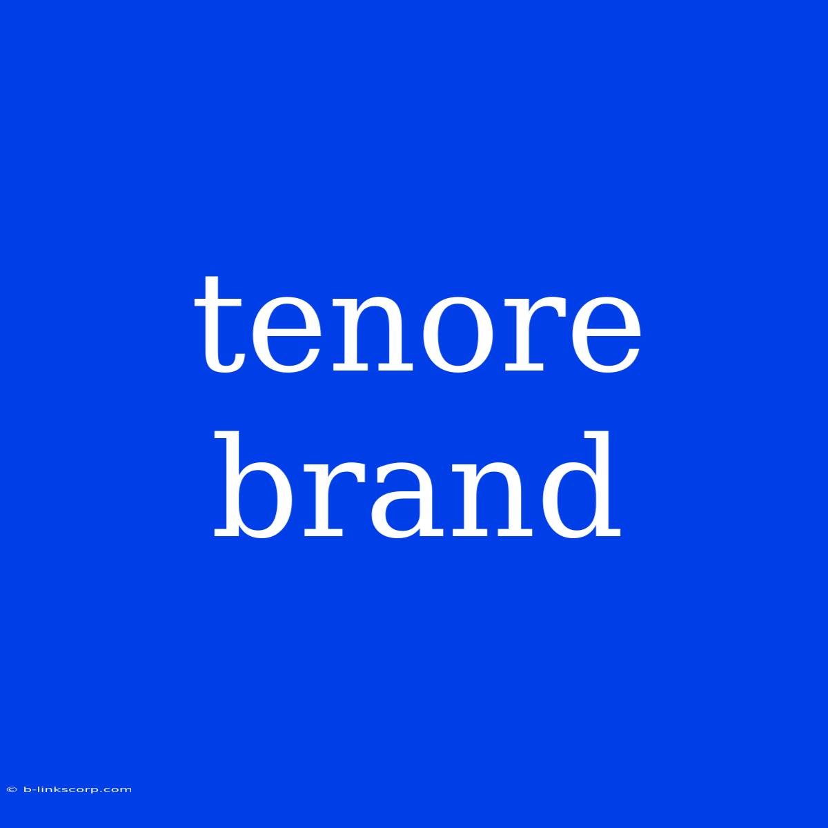 Tenore Brand