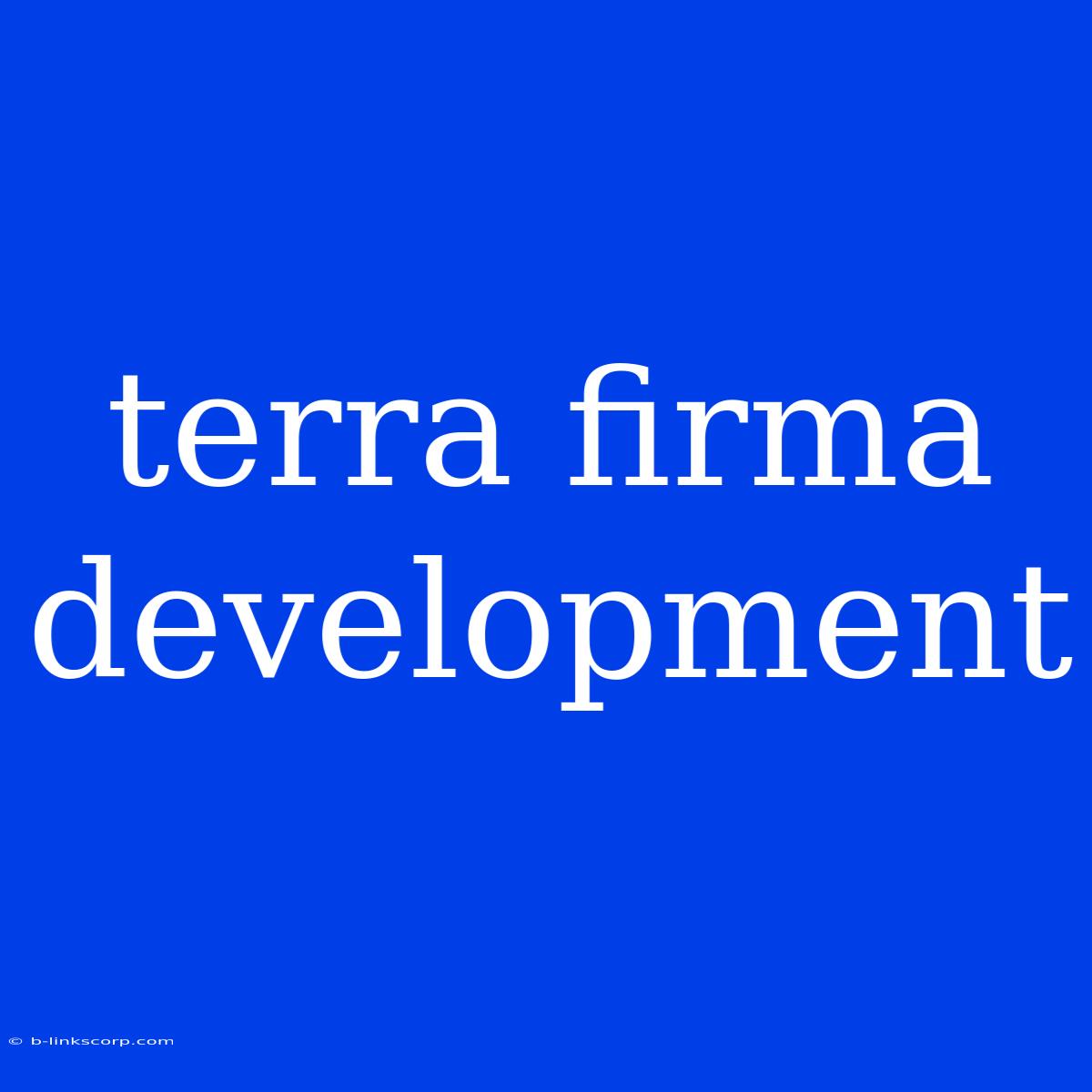 Terra Firma Development