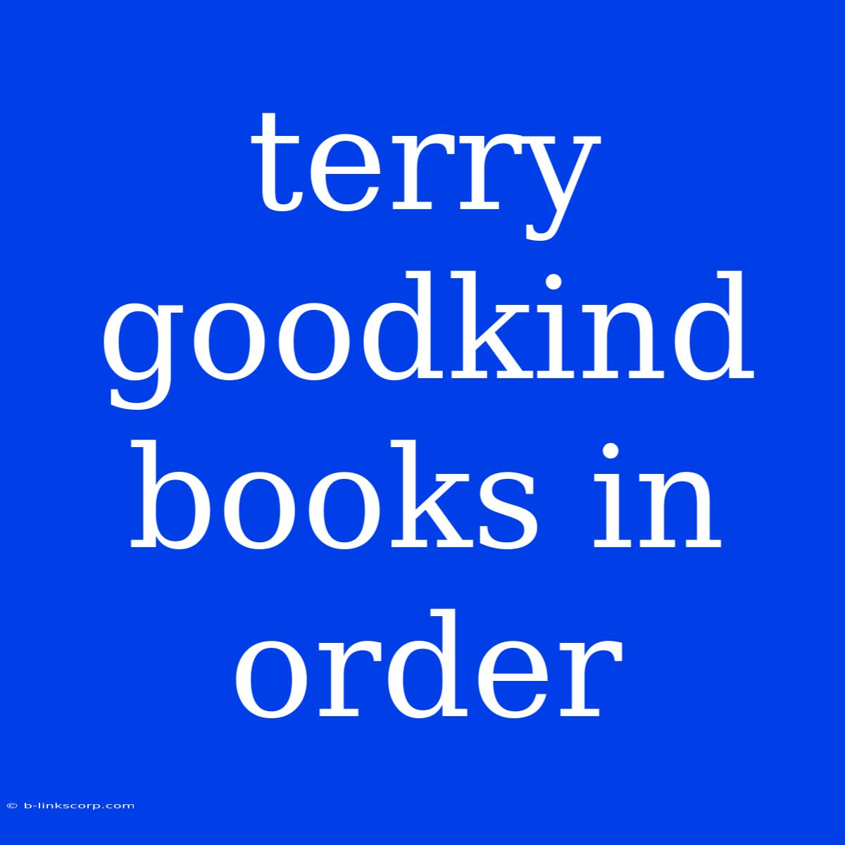 Terry Goodkind Books In Order