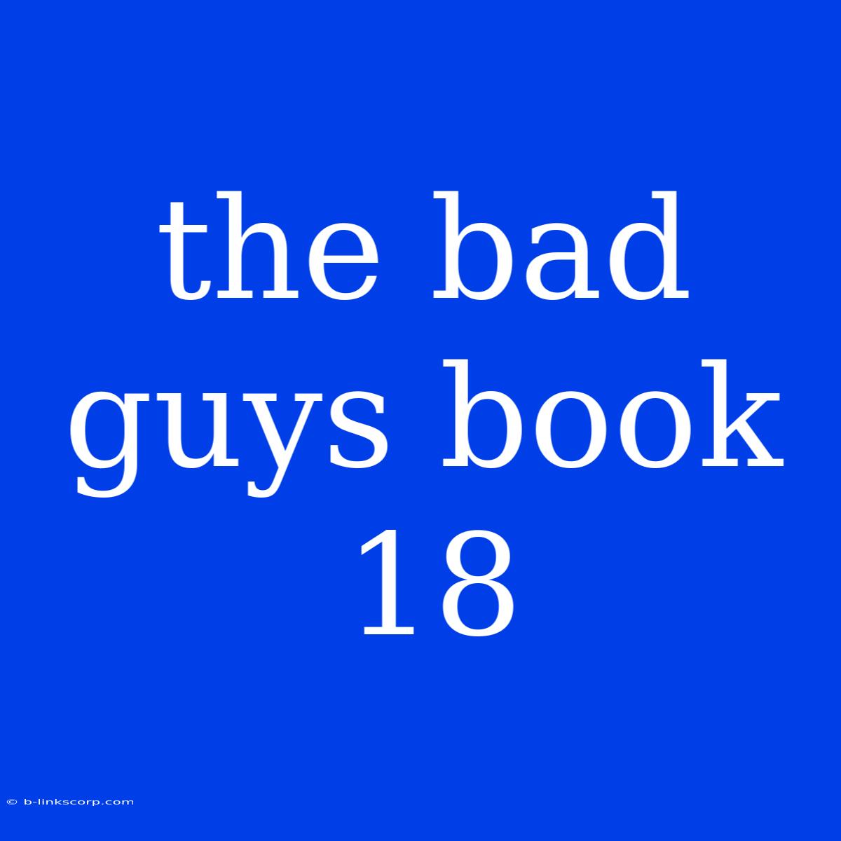 The Bad Guys Book 18