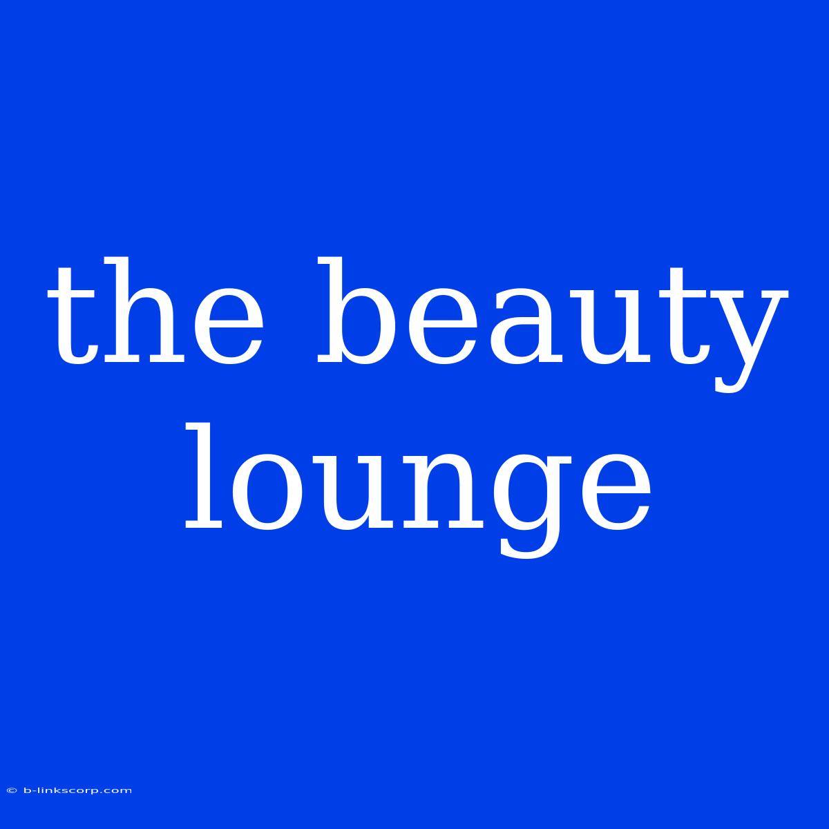 The Beauty Lounge