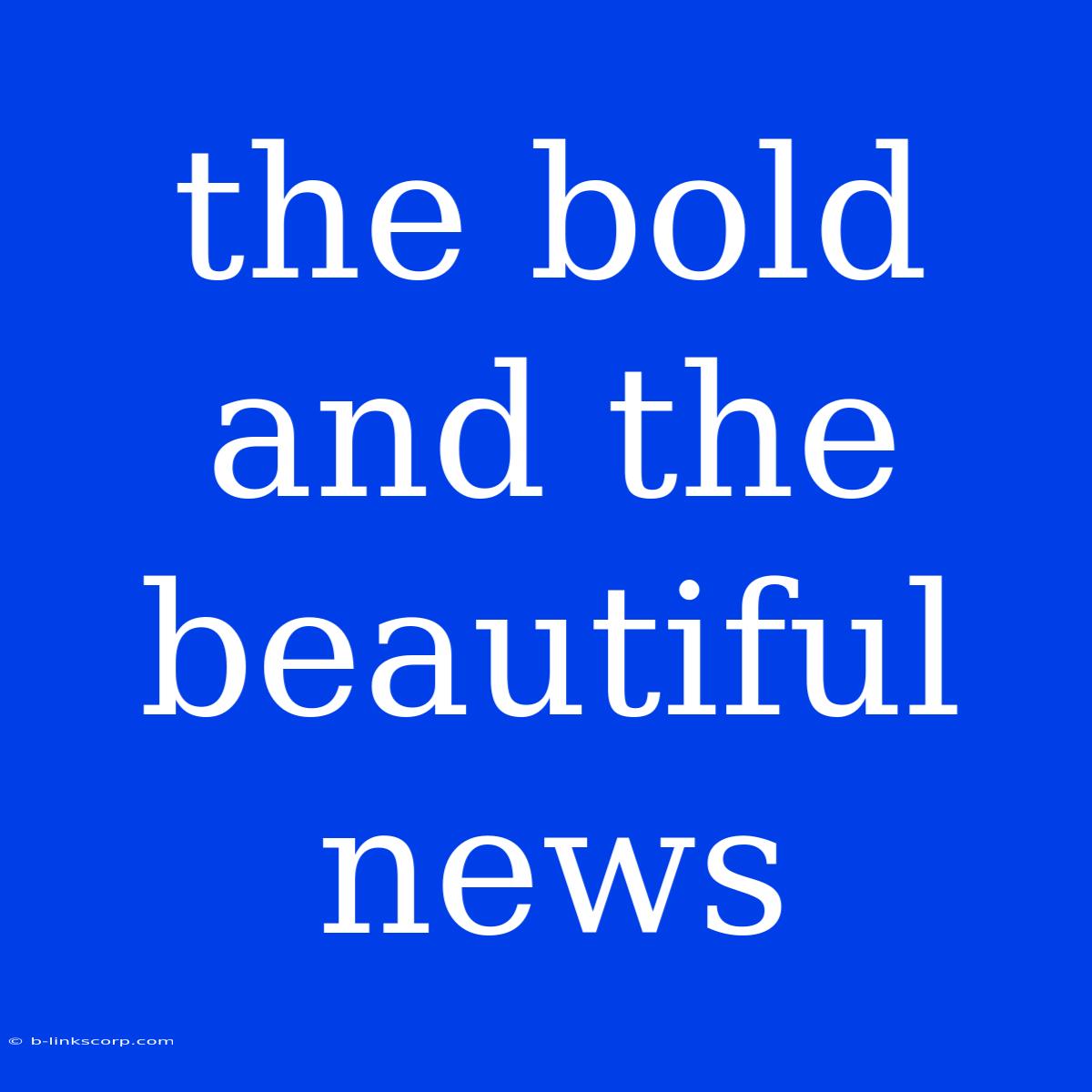 The Bold And The Beautiful News