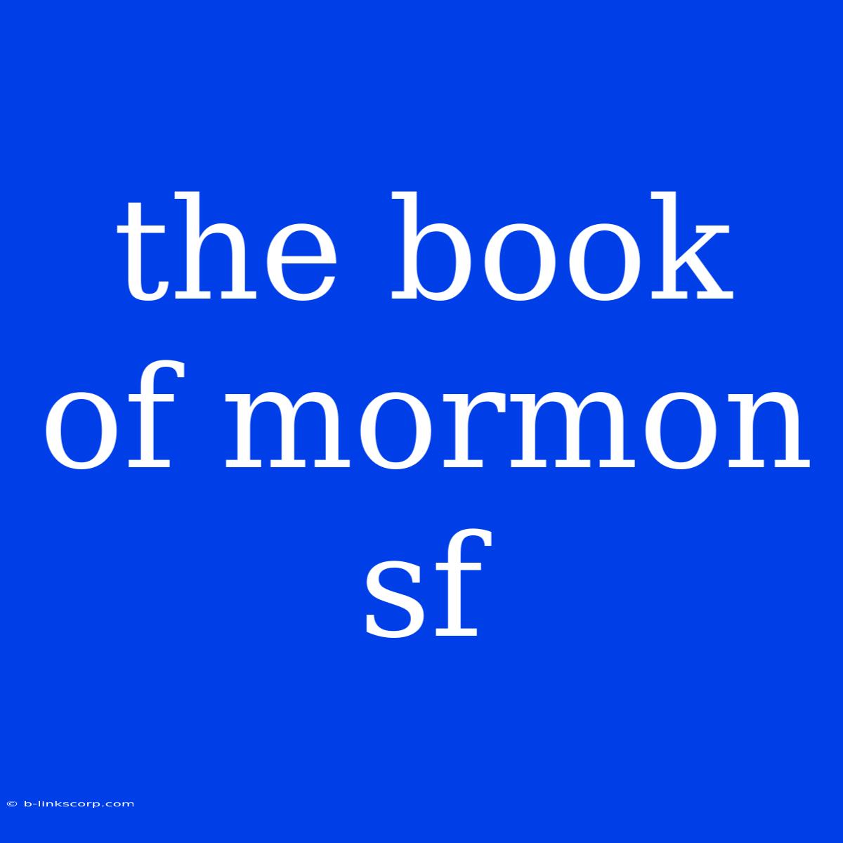 The Book Of Mormon Sf