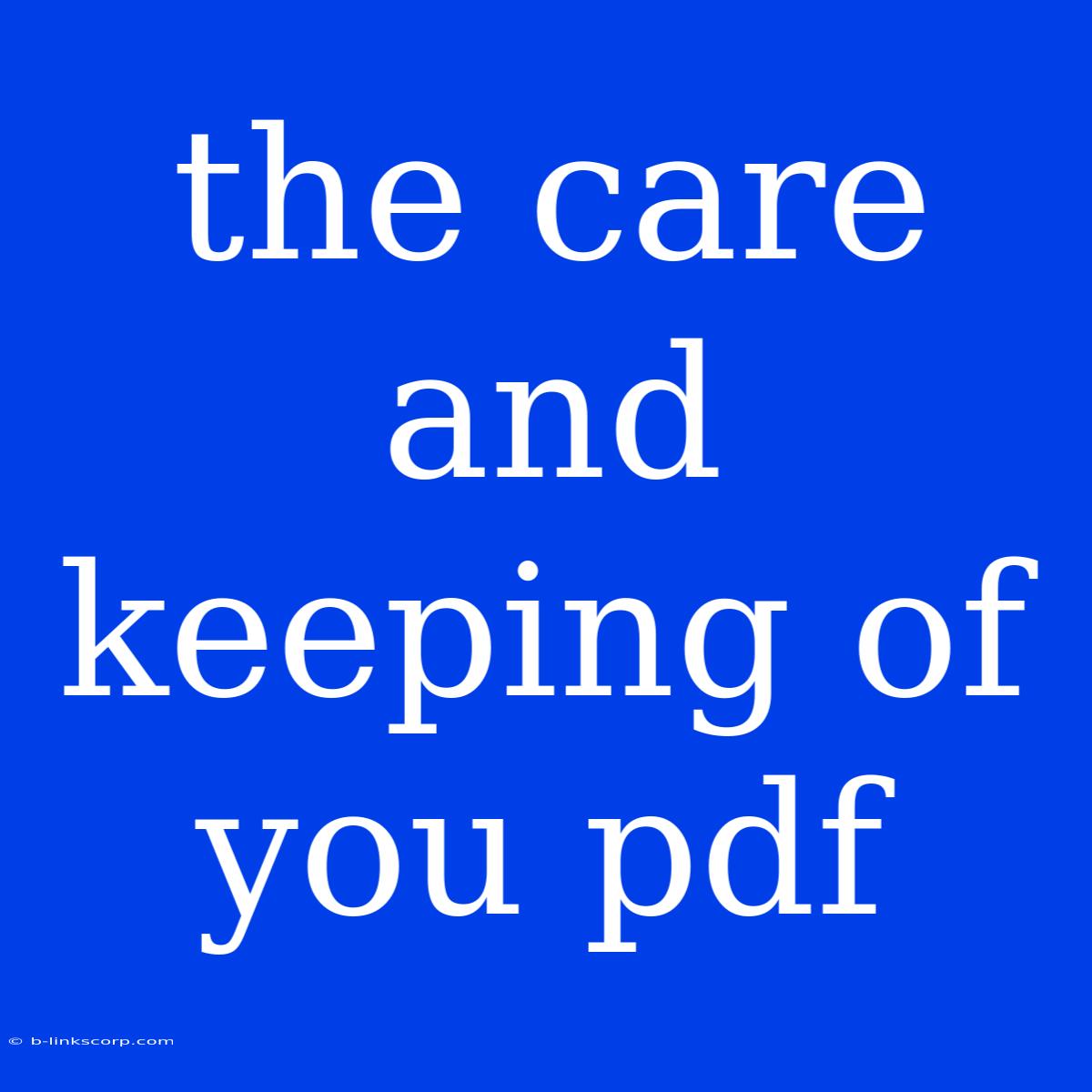 The Care And Keeping Of You Pdf