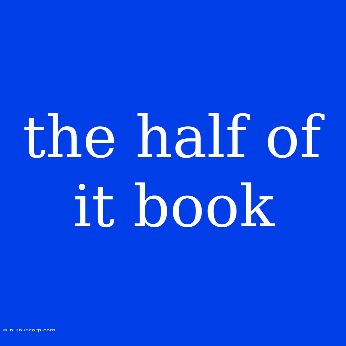 The Half Of It Book