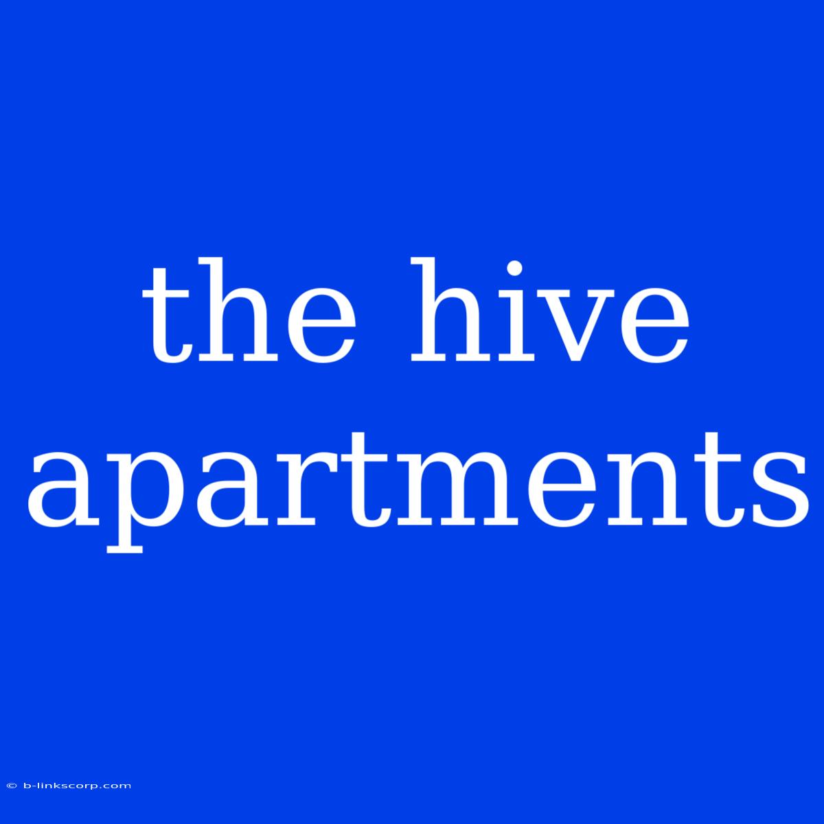 The Hive Apartments