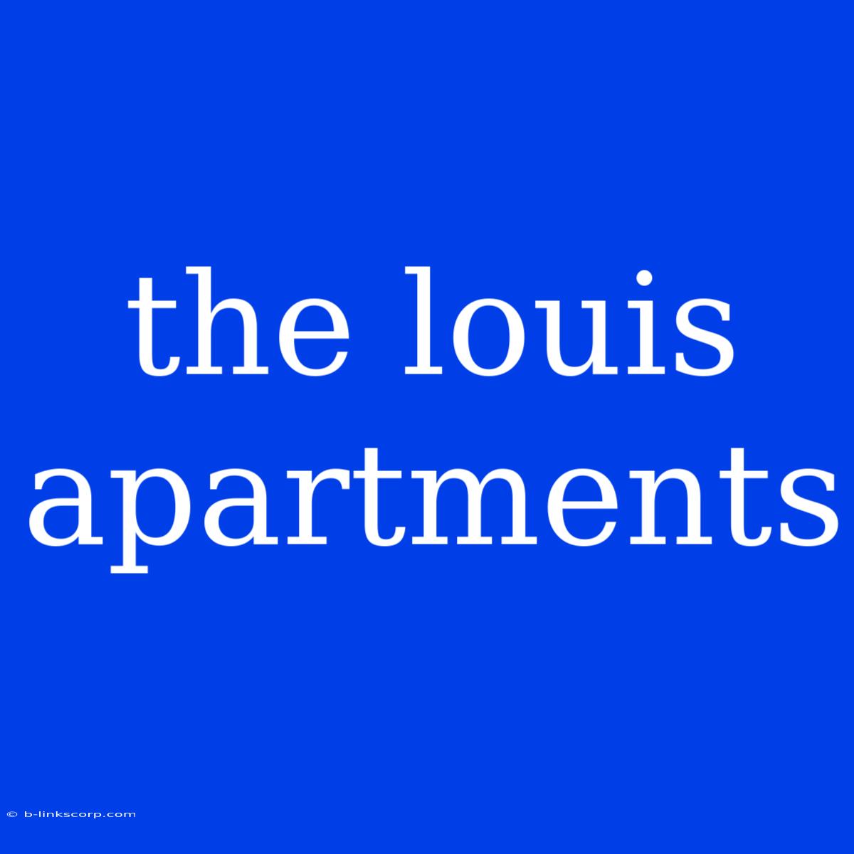 The Louis Apartments