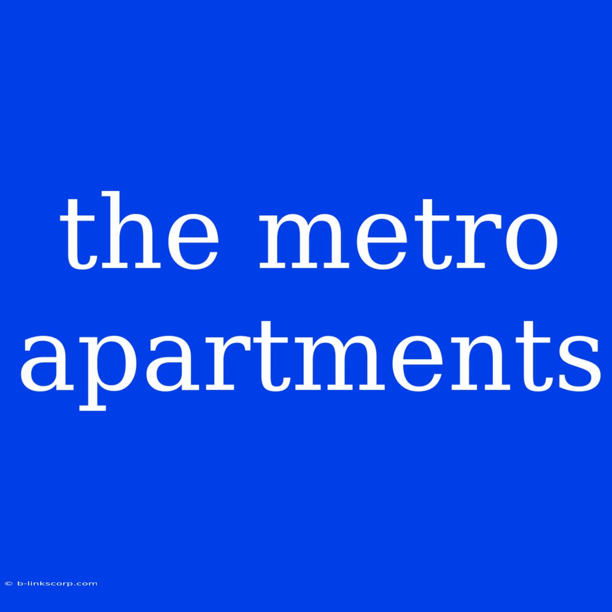 The Metro Apartments