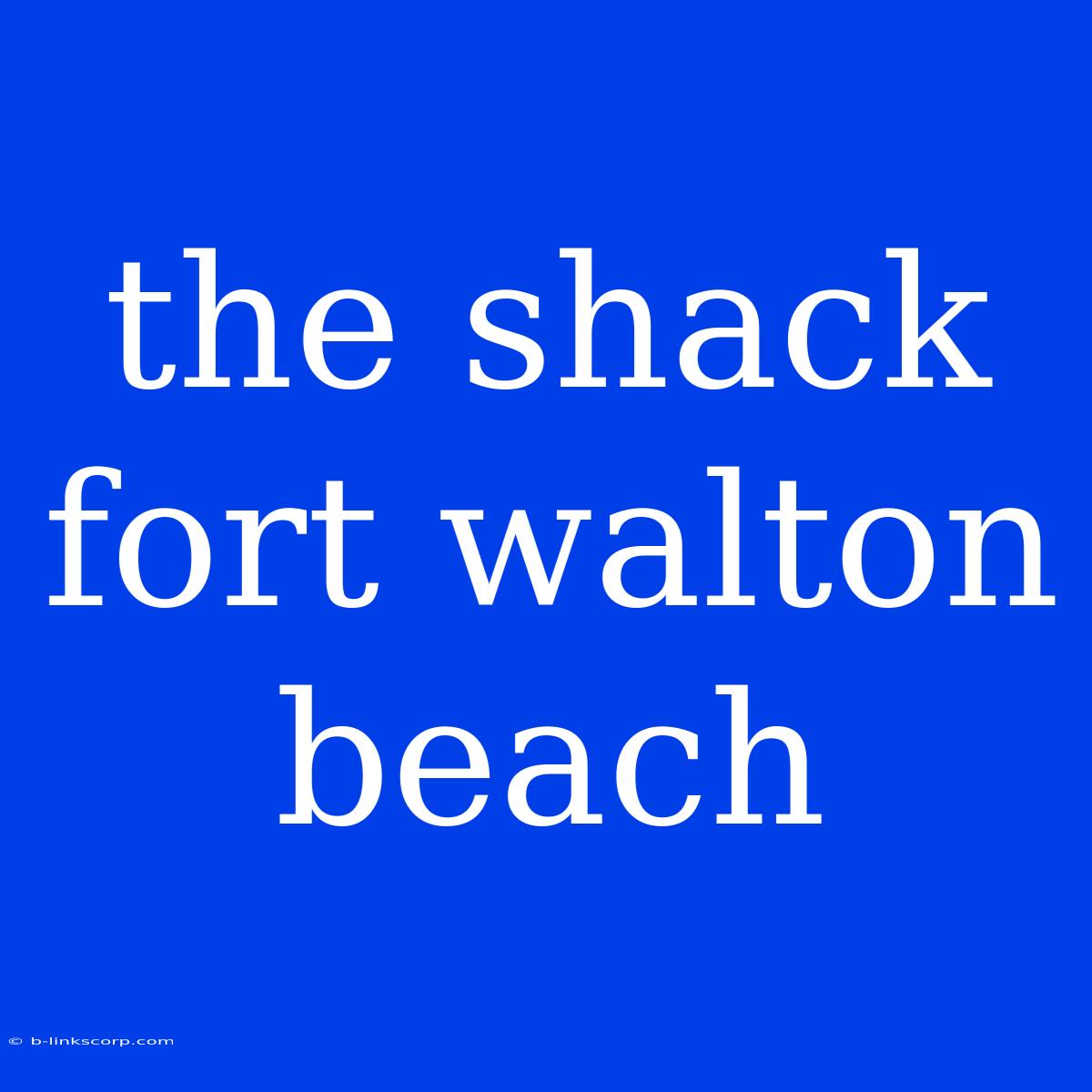 The Shack Fort Walton Beach