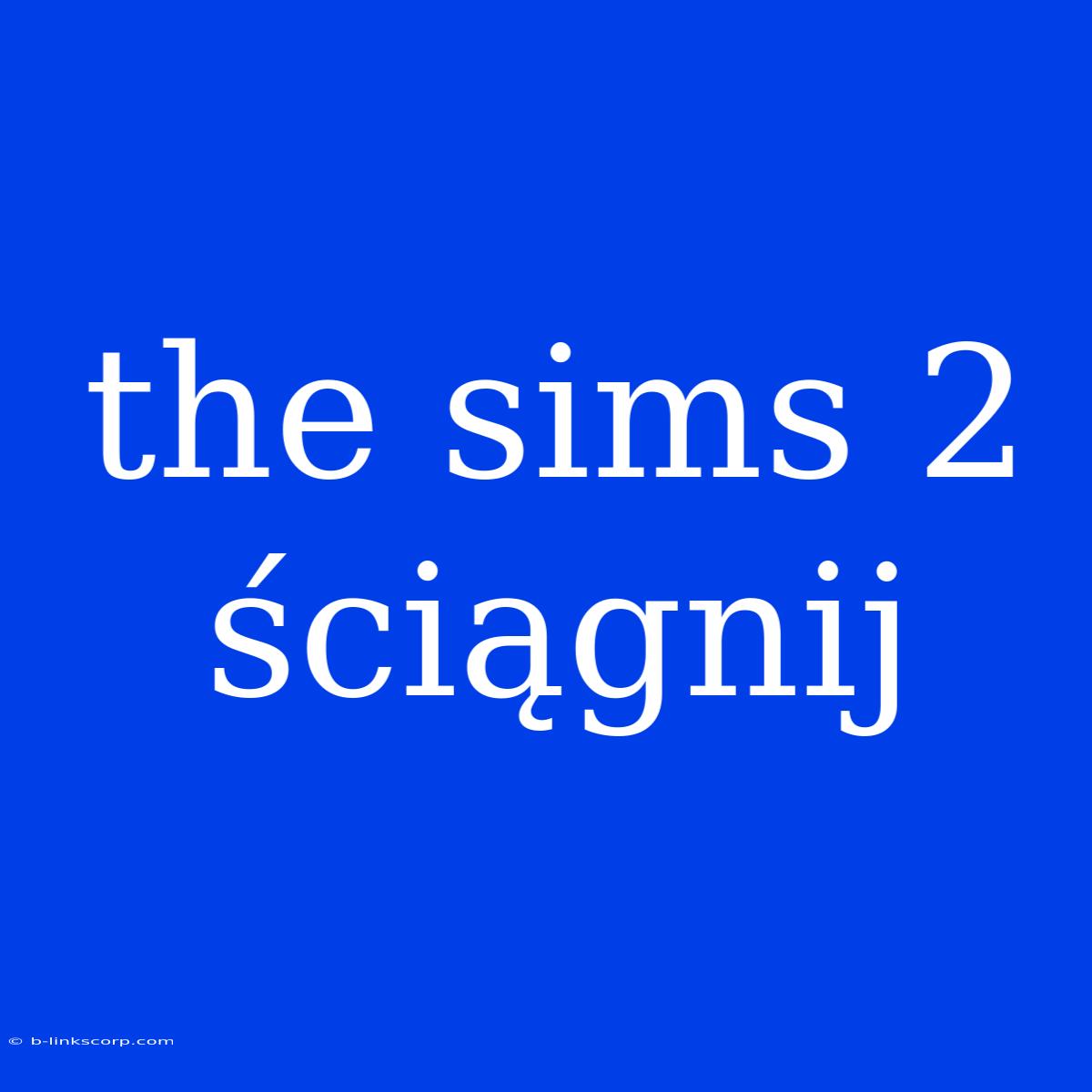 The Sims 2 Ściągnij