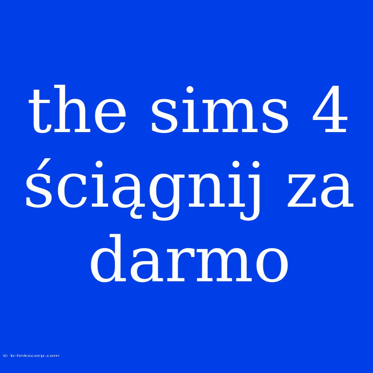 The Sims 4 Ściągnij Za Darmo