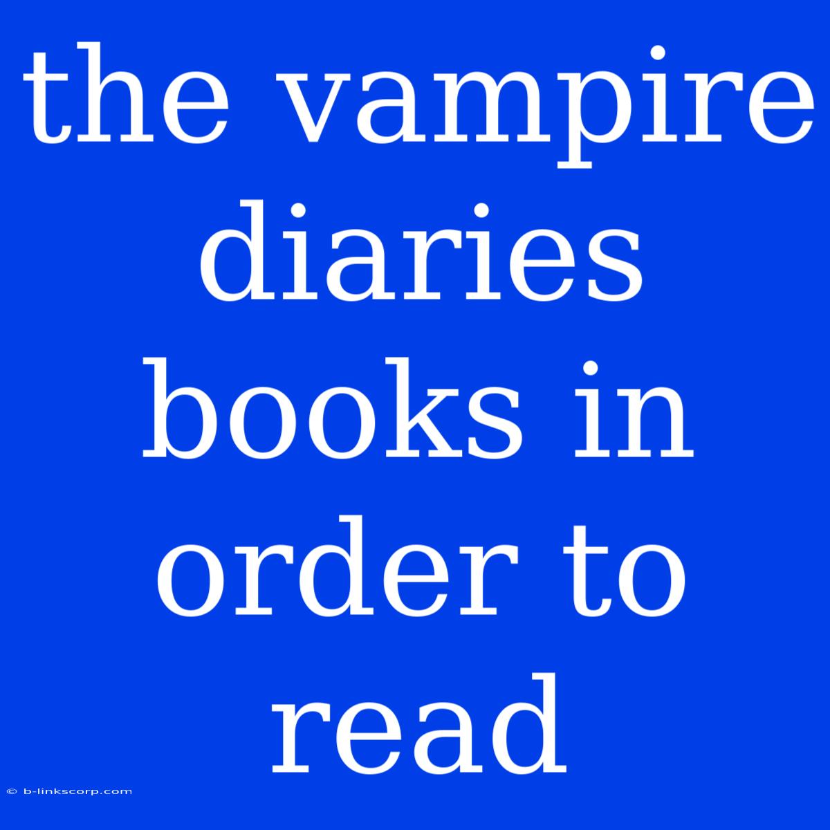 The Vampire Diaries Books In Order To Read