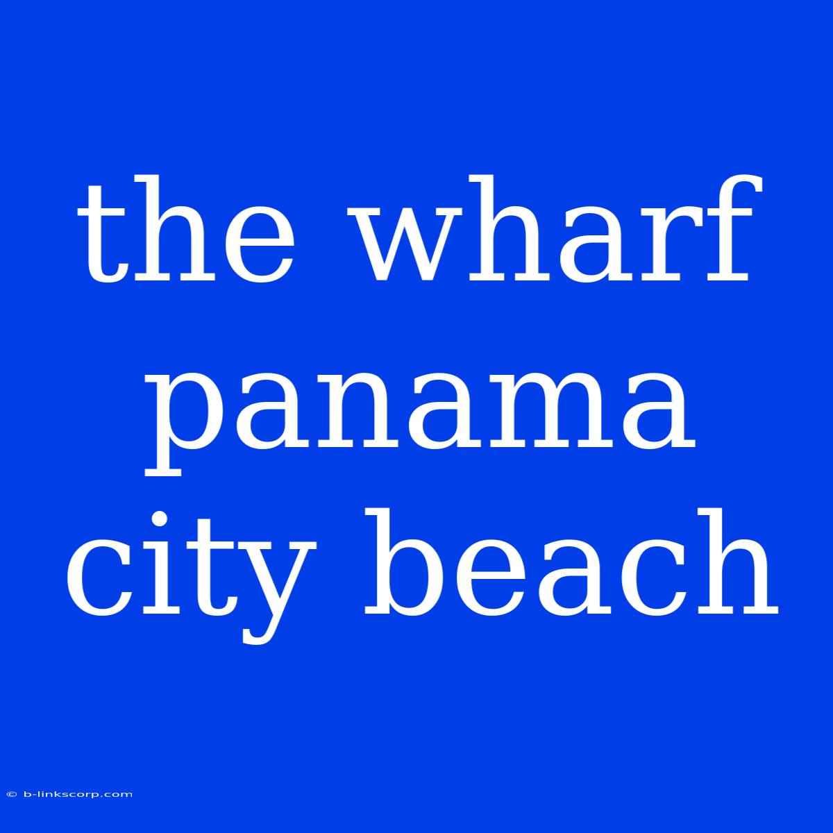 The Wharf Panama City Beach